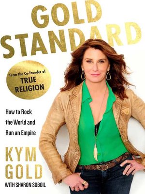 cover image of Gold Standard: How to Rock the World and Run an Empire